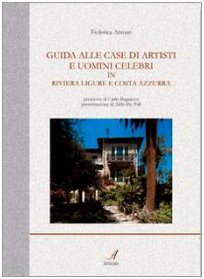 9788889123355: Guida alle case di artisti e uomini celebri in riviera ligure e Costa Azzurra. Ediz. illustrata