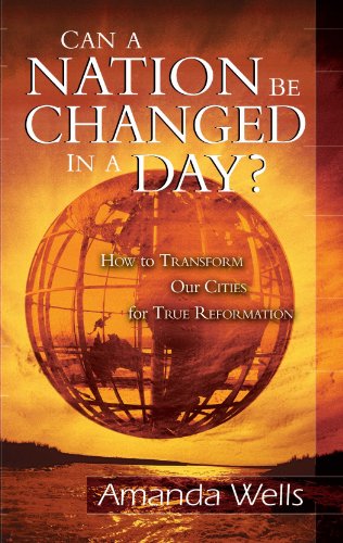 Stock image for CAN A NATION BE CHANGED IN A DAY PB: How to Transform Our Cities for True Reformation for sale by WorldofBooks