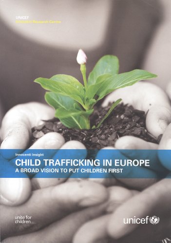 Beispielbild fr Child Trafficking in Europe: A Broad Vision to Put Children First (Full Report) zum Verkauf von medimops