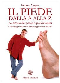 Beispielbild fr Il piede dalla A alla Z. La lettura del piede o podomanzia con un'appendice sulla lettura degli occhi e del viso as zum Verkauf von medimops