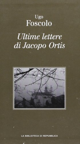 Stock image for Ultime lettere di Jacopo Ortis for sale by Libreria Oltre il Catalogo