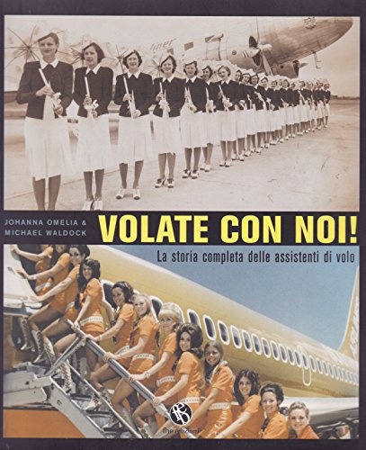 Stock image for Volate con noi! La storia completa delle assistenti di volo for sale by libreriauniversitaria.it