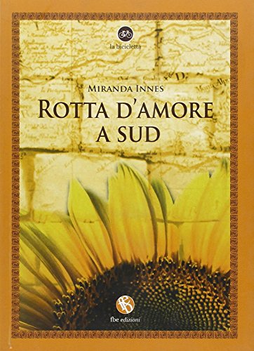 Stock image for Rotta d'amore a sud Innes, Miranda and Lattanzi, C. for sale by Librisline