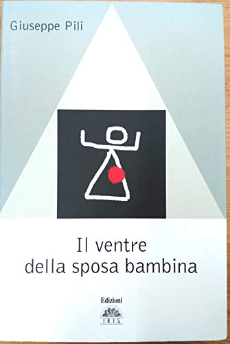 9788889187012: Il ventre della sposa bambina