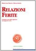 9788889197882: Relazioni Ferite. Prendersi cura delle sofferenze nel rapporto Io-Tu (Persone)