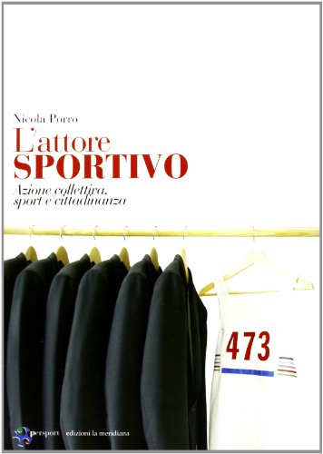 Stock image for L'attore sportivo. Azione collettiva, sport e cittadinanza (Persport) for sale by medimops