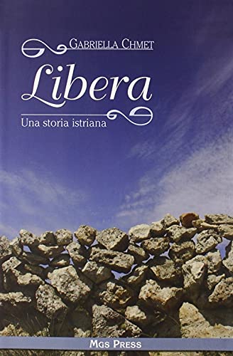 9788889219324: Libera. Una storia istriana