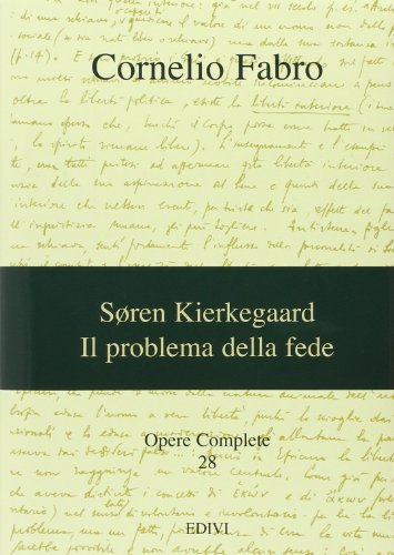 9788889231630: Opere complete. Sren Kierkegaard. Il problema della fede (Vol. 28)