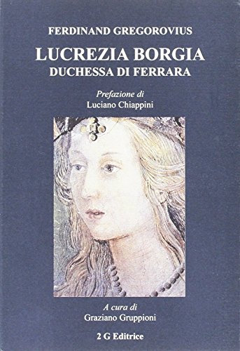 9788889248027: Lucrezia Borgia duchessa di Ferrara (Le delizie)