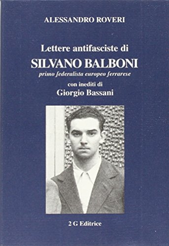 Beispielbild fr Lettere antifasciste di Silvano Balboni. (ita) zum Verkauf von Brook Bookstore