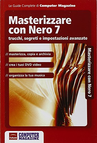 Beispielbild fr Masterizzare con Nero 7. Trucchi, segreti e impostazioni avanzate (Computer magazine) zum Verkauf von Buchpark
