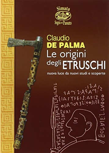 9788889262047: Le origini degli etruschi. Nuova luce da nuovi studi e scoperte