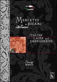 Beispielbild fr Merletti e ricami italiani-Italian laces and embroideries. Forum 2005 zum Verkauf von medimops