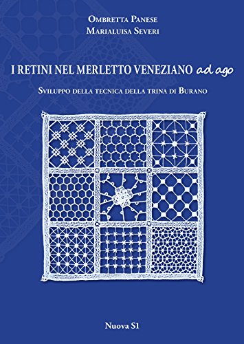 9788889262849: I retini nel merletto veneziano ad ago. Sviluppo della tecnica della trina di Burano