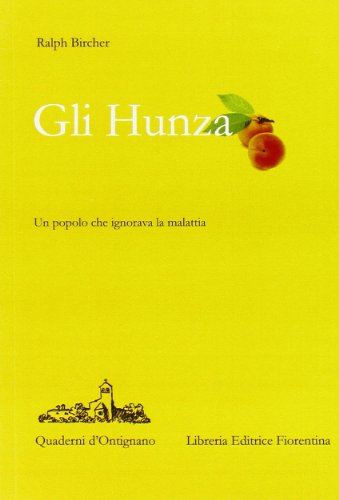 Stock image for Gli Hunza. Un popolo che ignora la malattia for sale by medimops