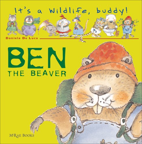 Beispielbild fr Ben the Beaver (It's a Wild Life, Buddy!) zum Verkauf von medimops