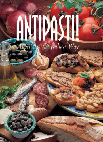 Imagen de archivo de Antipasti!: Appetizers the Italian Way (Pane & Vino) a la venta por West Coast Bookseller