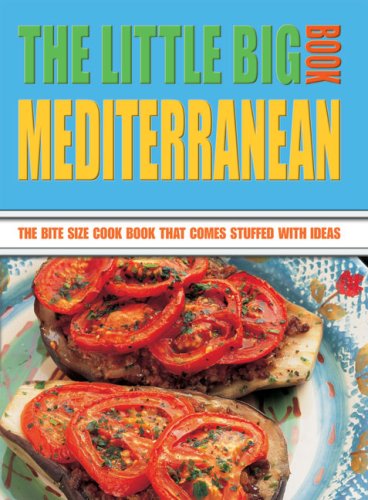 Beispielbild fr The Little Big Mediterranean Book: The Bite Size Cook Book That Comes Stuffed With Ideas (Little Big Book of . . . Series) zum Verkauf von WorldofBooks