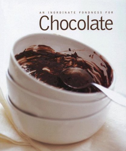 Imagen de archivo de An Inordinate Fondness for Chocolate a la venta por Midtown Scholar Bookstore