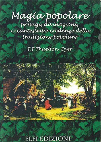 Beispielbild fr Magia popolare. Presagi, divinazioni, incantesimi e credenze della tradizione popolare. zum Verkauf von FIRENZELIBRI SRL