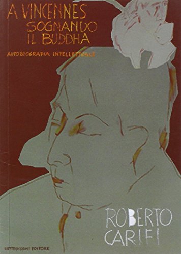 Imagen de archivo de A Vincennes sognando il Buddha. Autobiografia intellettuale a la venta por Brook Bookstore
