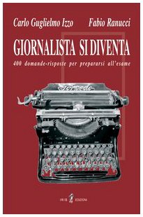 Beispielbild fr Giornalista si diventa. 400 domande-risposte per superare l'esame zum Verkauf von libreriauniversitaria.it