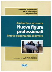 Ambiente e sicurezza. Nuove figure professionali. Nuove opportunità di lavoro