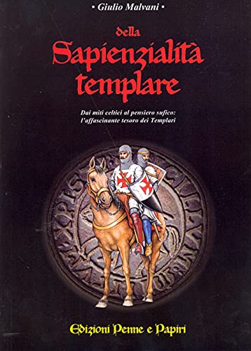 9788889336090: Della sapienzialit templare. Dai miti celti al pensiero sufico: l'affascinante tesoro dei templari (Media aetas)