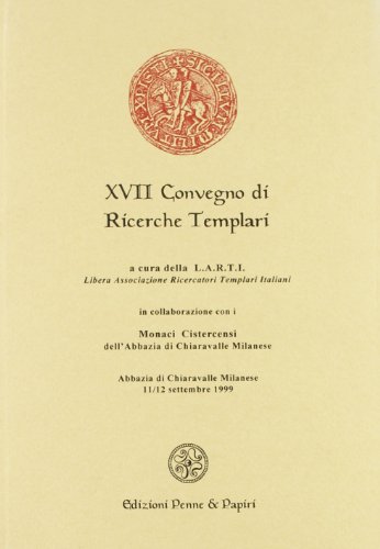 Atti del 17º Convegno di ricerche templari.