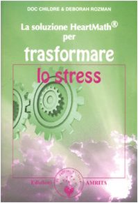 Beispielbild fr La soluzione Heartmath per trasformare lo stress zum Verkauf von libreriauniversitaria.it