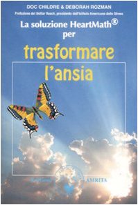 Stock image for La soluzione Heartmath per trasformare l'ansia for sale by Revaluation Books