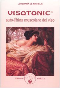 9788889382349: Visotonic. Auto-lifting muscolare del viso