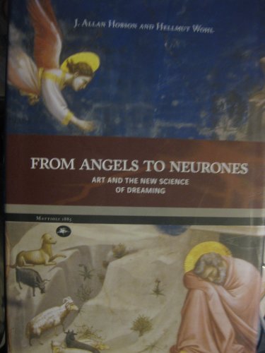 

From Angels to Neurones: Art and the New Science of Dreaming [signed] [first edition]
