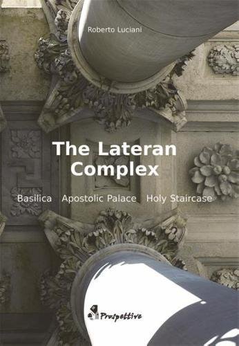 Stock image for Lateran Complex: A Guide To The Basilica, The Apostolic Palace And The Holy Staircase for sale by Revaluation Books