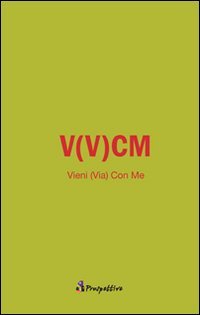 Stock image for V (v) cm. Vieni (via) con me for sale by libreriauniversitaria.it