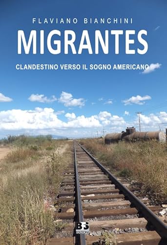 Beispielbild fr Migrantes. Clandestino verso il sogno americano zum Verkauf von medimops