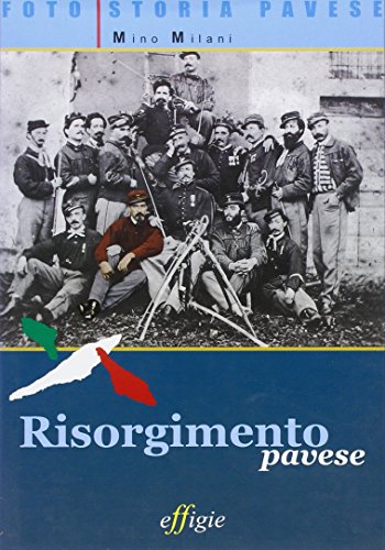 Risorgimento pavese (9788889416044) by Unknown Author