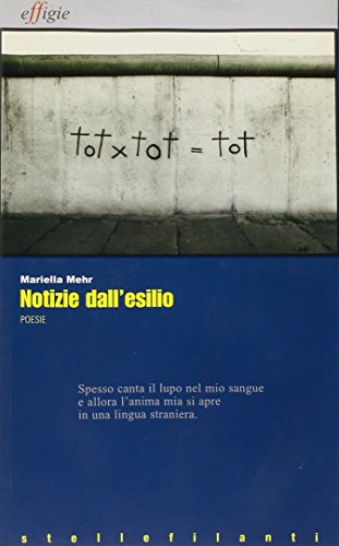 Notizie dall'esilio-Nachrichten aus dem Exil-Nevipe andar o exilo (9788889416396) by Mariella Mehr