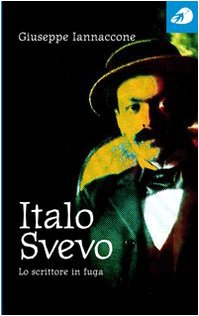 9788889421659: Italo Svevo. Lo scrittore in fuga