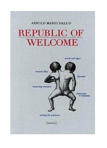 Stock image for Arnold Mario Dall'o: Republic of Welcome for sale by Powell's Bookstores Chicago, ABAA