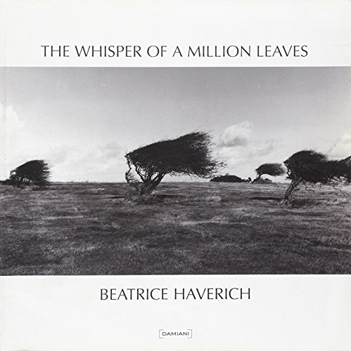 Stock image for Beatrice Haverich: The Whisper of a Million Leaves for sale by Half Price Books Inc.