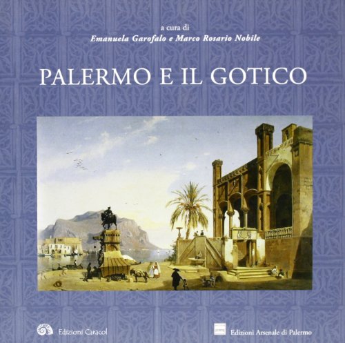 9788889440179: Palermo e il gotico. Ediz. illustrata