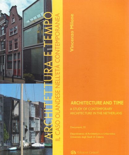 9788889440285: Architettura e tempo. Il caso olandese nell'et contemporanea-Architecture and time. A study of contemporary architecture in the Netherlands. Ediz. bilingue