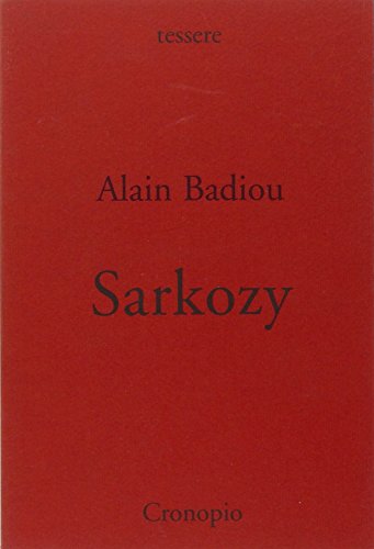 Sarkozy: di che cosa Ã¨ il nome? (9788889446355) by Badiou, Alain
