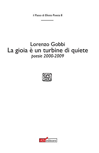 Beispielbild fr La Gioia  Un Turbine Di Quiete zum Verkauf von libreriauniversitaria.it