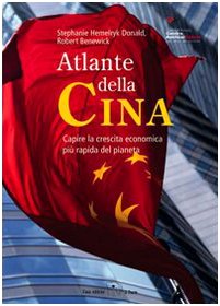 Stock image for Atlante della Cina. Capire la crescita economica pi rapida del pianeta for sale by Books Unplugged