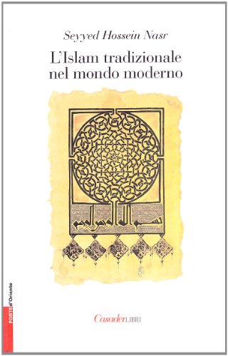 9788889466087: L'Islam tradizionale nel mondo moderno (Porte d'Oriente)