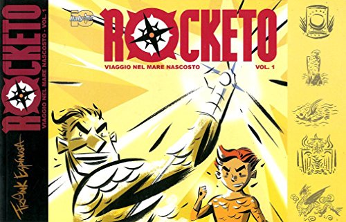 Rocketo. Viaggio nel mare nascosto vol. 1 (9788889471302) by Frank. Espinosa
