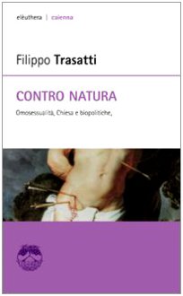 Beispielbild fr Contro natura. Omosessualit, Chiesa e biopolitiche zum Verkauf von medimops