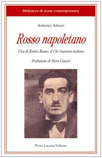 9788889506141: Rosso napoletano. Vita di Enrico Russo, il Che Guevara italiano (Biblioteca di storia contemporanea)